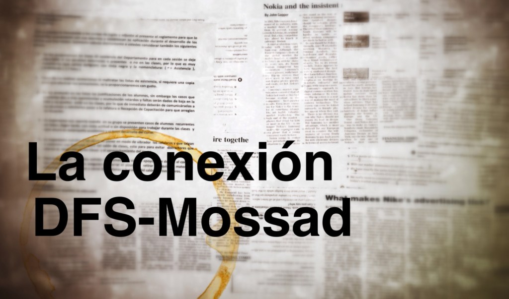Hallan conexión DFS y&nbsp;Mossad